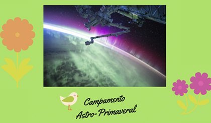 Campamento Astroprimaveral: la primavera desde el espacio