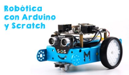 Robtica con Arduino y Scratch: conociendo los mBot