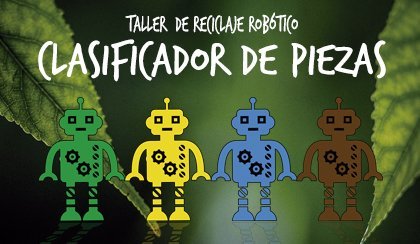 Taller de reciclaje robtico - CLASIFICADOR DE PIEZAS